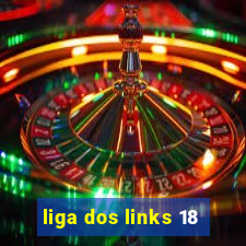 liga dos links 18